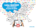 Cahier magique pour s'occuper les jours de pluie [nouvelle édition]